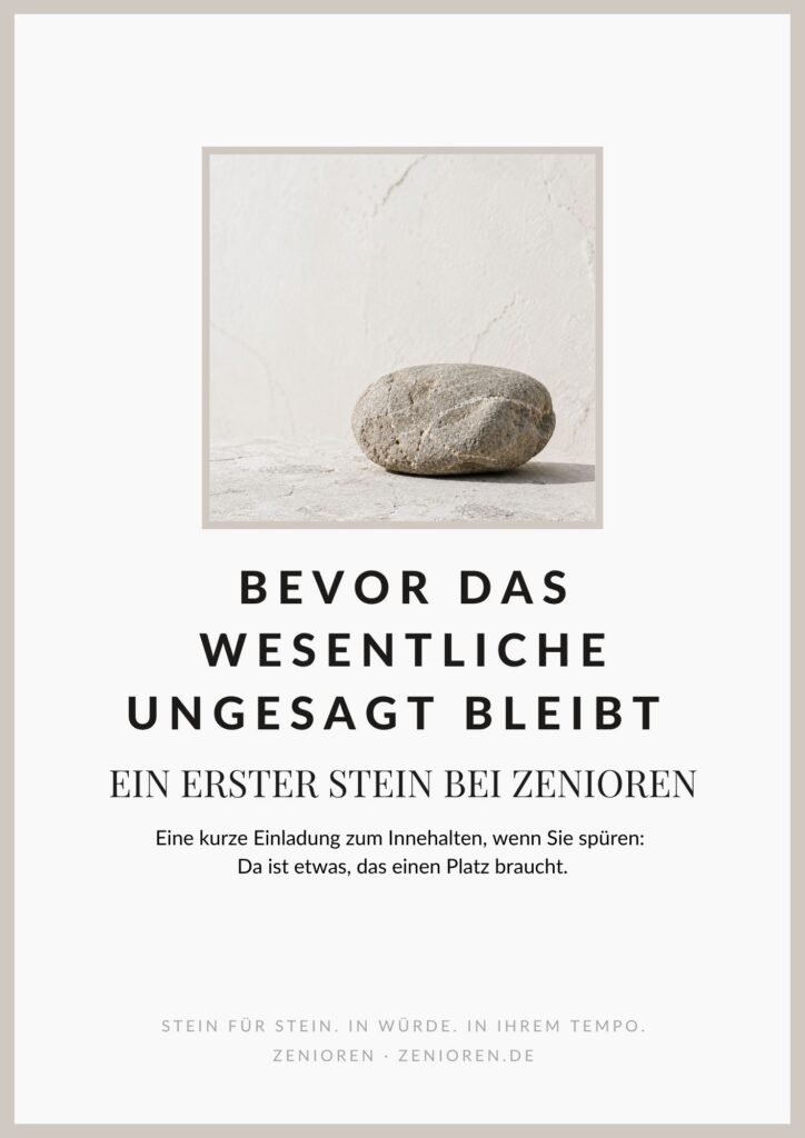 Bevor das Wesentliche ungesagt bleibt. Ein erster Stein bei Zenioren. Ein Einblick in den kostenlosen Zenioren-Wegweiser.