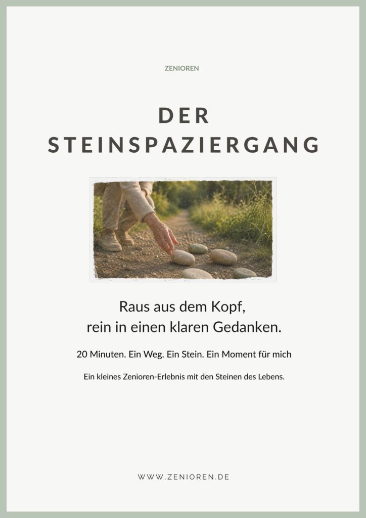 Der Steinspaziergang. Raus aus dem Kopf, rein in einen klaren Gedanken. 20 Minuten. Ein Moment für mich . Anleitung der Zenioren