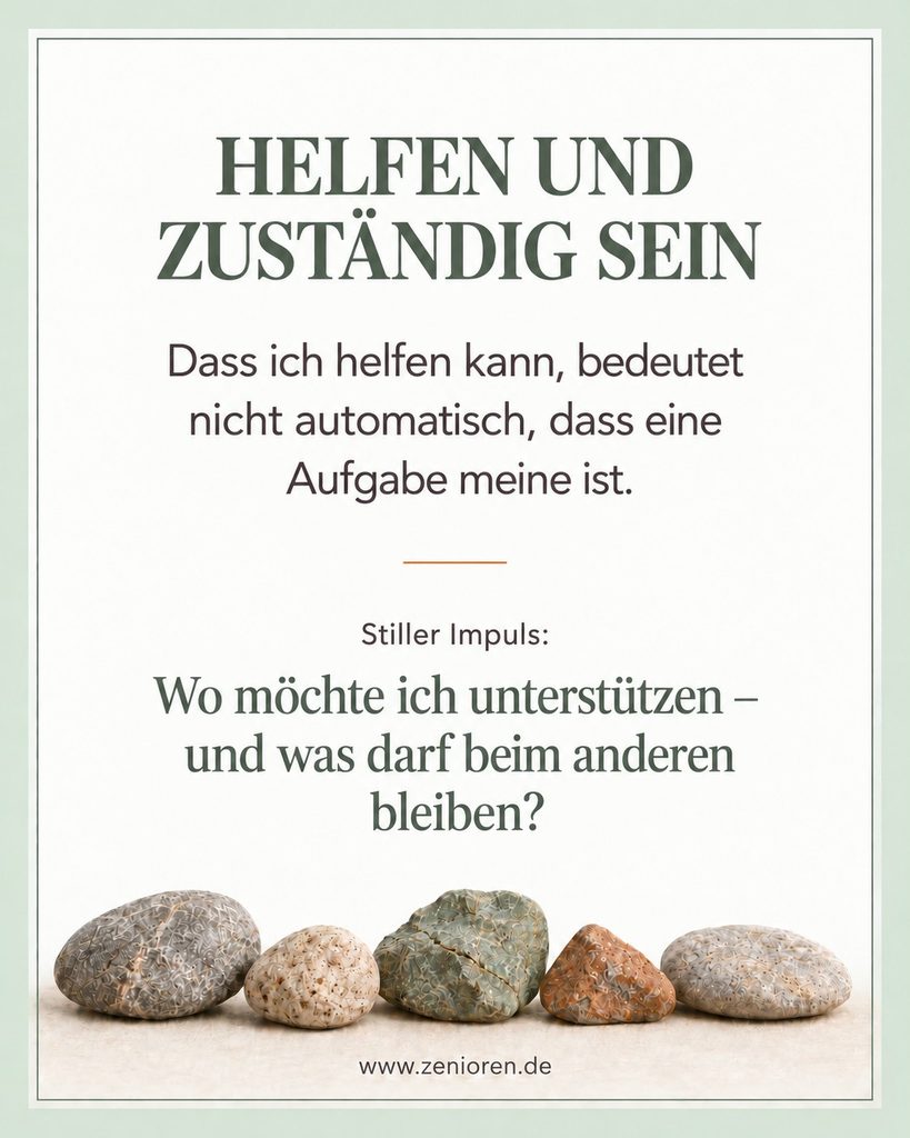 Impulskarte „Helfen und zuständig sein“ mit fünf Natursteinen. Frage: Wo möchte ich unterstützen – und was darf beim anderen bleiben?
